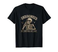 Esqueleto Divertido sin diagnosticar Pero Algo no está Bien Camiseta