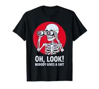 Esqueleto Gracioso Oh Mira Nadie Da Una Mierda Sarcasmo Chistes Camiseta