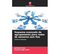Esquema avançado de agrupamento para redes de sensores sem fios: LEACH-R melhorado