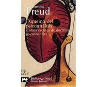 Esquema del psicoanálisis y otros escritos de doctrina psicoanalítica (El Libro De Bolsillo - Bibliotecas De Autor - Biblioteca Freud)