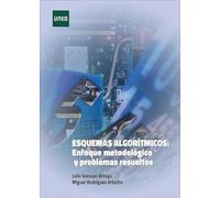 Esquemas algorítmicos: enfoque metodológico y problemas resueltos (CUADERNOS UNED)