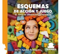 ESQUEMAS DE ACCIÓN Y JUEGO. El arte de observar la infancia. (EDUCACIÓN SOCIAL O FAMILIAR)