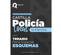 Esquemas Temario Policía Local Castilla la Mancha: Temario Parte Especial