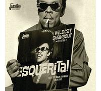 Esquerita! - Wildcat Shakeout Revisited - Full Tilt Rock and Roll 1958-1962