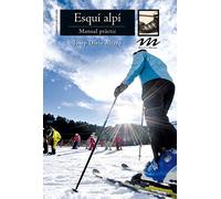 Esquí Alpí. Manual Pràctic: 8 (Manuals de muntanya)