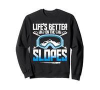 Esquí Deporte De Invierno Life'S Better on The Slopes Sudadera