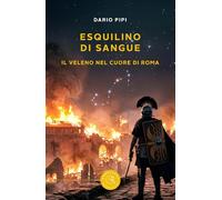 Esquilino di sangue. Il veleno nel cuore di Roma (Narrativa)