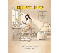 Esquinita de Paz: Dibuja, traza, relaja tu mente y fortalece tu fe