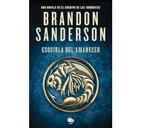 Esquirla del Amanecer: Una novela de El Archivo de las Tormentas (MAXI)
