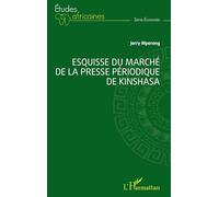Esquisse du marché de la presse périodique de Kinshasa (Études Africaines)