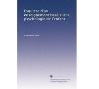 Esquisse d'un enseignement basé sur la psychologie de l'enfant