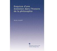 Esquisse d'une évolution dans l'histoire de la philosophie