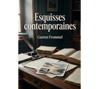 Esquisses contemporaines: Une analyse des figures littéraires de Pierre Loti à Edmond Scherer par Gaston Frommel, offrant un aperçu des luttes spirituelles et des questionnements moraux de la jeunesse