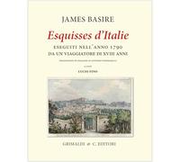 «Esquisses d'Italie» eseguiti nell'anno 1790 da un viaggiatore di XVIII anni. Ediz. limitata