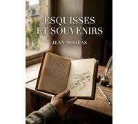 Esquisses et Souvenirs: Les réflexions littéraires et souvenirs personnels d'un poète symboliste, offrant une perspective unique sur le romantisme et les figures marquantes du XIXe siècle.