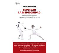 Esquivar la mediocridad: Notas sobre management: complejidad, estratégia e innovación (Plataforma Actual)