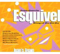 Esquivel, Juan Garcia - Juan's Again