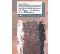Esquizofrenia: Fundamentos psicológicos y psiquiátricos de la rehabilitación (Manuales)