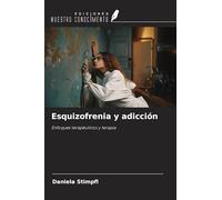 Esquizofrenia y adicción: Enfoques terapéuticos y terapia