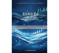 ESRS E3 Decodificato: La guida all'implementazione dello standard europeo di reporting sulle acque (Resilienza Idrica per le Imprese)
