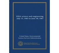 ESSA science and engineering, July 13, 1965 to June 30, 1967