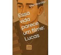 Essa vida parece um filme: Lucas