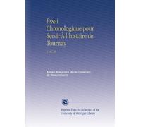 Essai Chronologique pour Servir À l'histoire de Tournay: V. 46-48