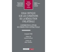 Essai critique sur les conditions de la résolution unilatérale: Contribution à l'étude de l'inexécution contractuelle: 668