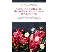 Essai de classification des métiers de la viande au Cameroun: Optimiser la chaine de valeur et accroitre l’attractivité économique