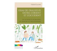Essai de dialogue entre l’Orient et l’Occident: Les sciences humaines au miroir du bouddhisme (Dialogues Interreligieux)