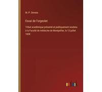 Essai de l'orgeolet: Tribut académique présenté et publiquement soutenu à la Faculté de médecine de Montpellier, le 13 juillet 1838