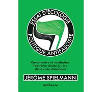 Essai d'écologie politique antifasciste: Comprendre et combattre l'extrême droite à l'ère de la crise climatique