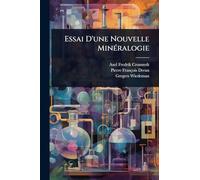 Essai D'une Nouvelle MinÃ(c)ralogie