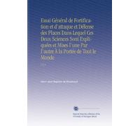 Essai Général de Fortification et d'attaque et Défense des Places Dans Lequel Ces Deux Sciences Sont Expliquées et Mises l'une Par l'autre À la Portée de Tout le Monde: V.3-4