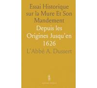 Essai Historique sur la Mure Et Son Mandement: Depuis les Origines Jusqu'en 1626