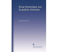 Essai historique sur la poésie chinoise