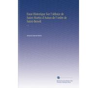 Essai Historique Sur l'abbaye de Saint-Martin d'Autun de l'ordre de Saint-Benoît: V. 2