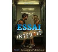 Essai interdit : romance sportive française. Enemies to lovers. (Try me t.1)