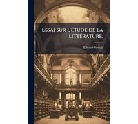 Essai sur l'Ã(c)tude de la littÃ(c)rature.