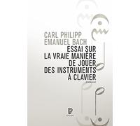 Essai sur la vraie manière de jouer des instruments à clavier