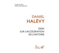 Essai sur l'accélération de l'histoire: Suivi de A propos de l'Essai sur l'accélération de l'Histoire Leibniz et l'Europe