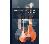 Essai Sur L'analyse Des Poisons...