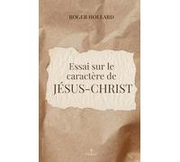Essai sur le caractère de Jésus-Christ