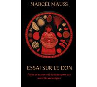 Essai sur le don: Forme et raison de l’échange dans les sociétés archaïques (French Edition)