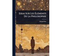 Essai Sur Les Éléments De La Philosophie