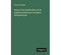 Essai sur les modifications de la pupille produites par les agents thérapeutiques