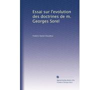 Essai sur l'evolution des doctrines de m. Georges Sorel