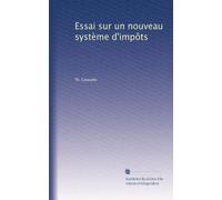 Essai sur un nouveau système d'impôts