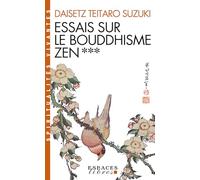 Essais sur le bouddhisme Zen: Tome 3