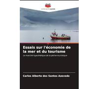 Essais sur l'économie de la mer et du tourisme: Le marché hypothétique de la pêche touristique